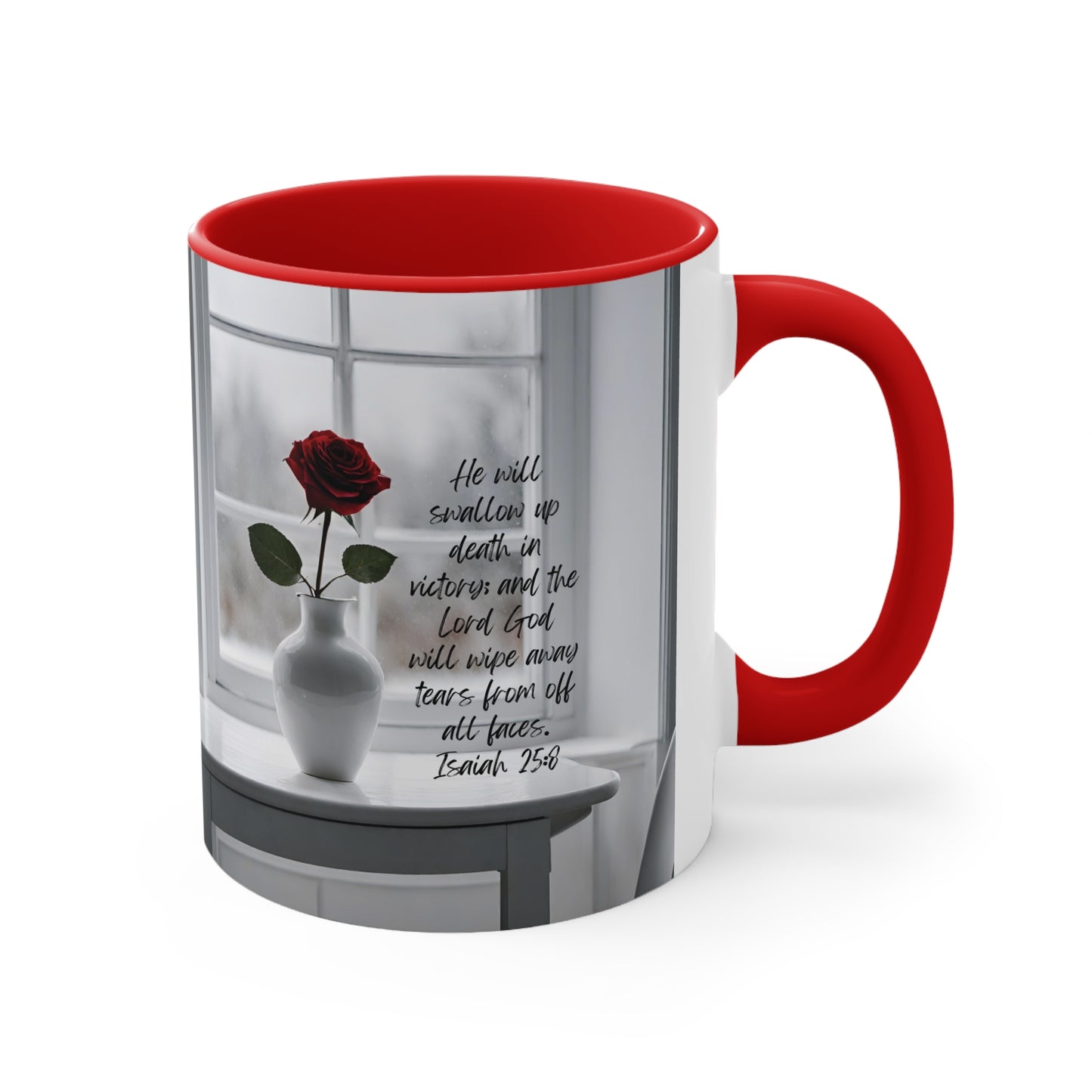 Isaiah 25:8: He will swallow up death in victory; and the Lord God will wipe away tears from off all faces. Red accent mug.