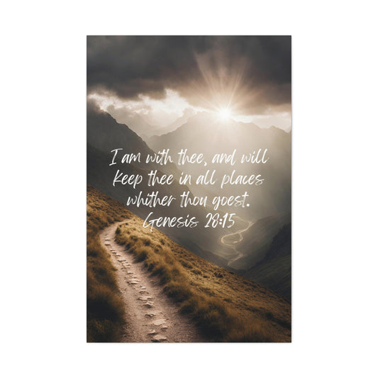 Genesis 28:15: I am with thee, and will keep thee in all places whither thou goest. Vertical canvas wall art.