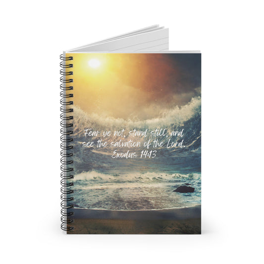 Fear ye not, stand still, and see the salvation of the Lord. Notebook.