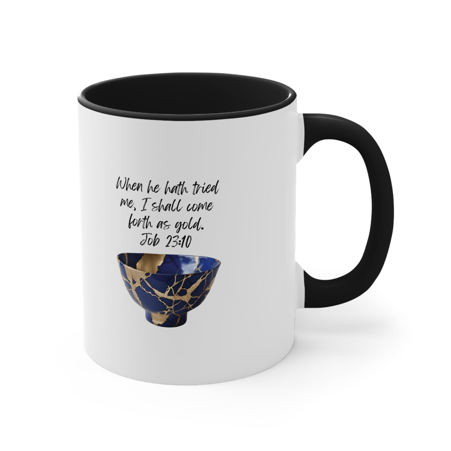 Job 23:10: When he hath tried me, I shall come forth as gold. Black accent mug.