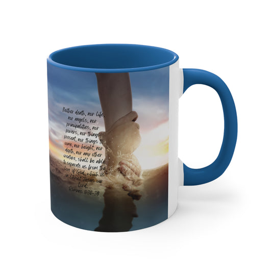 Romans 8:38-39: Neither death, nor life, nor angels, nor principalities, nor powers, nor things present, nor things to come, nor height, nor depth, nor any other creature, shall be able to separate us from the love of God, which is in Christ Jesus our Lord. Blue accent mug.