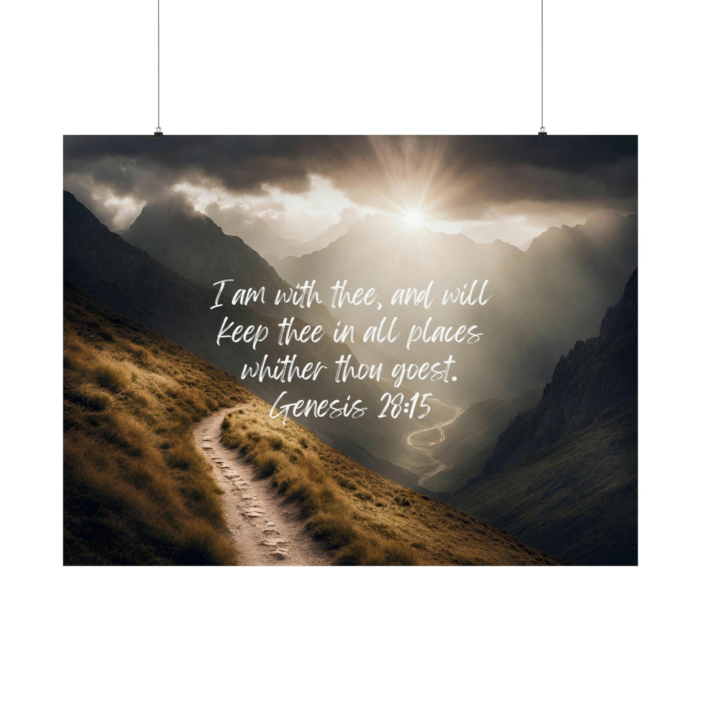 Genesis 28:15: I am with thee, and will keep thee in all places whither thou goest. Horizontal poster.