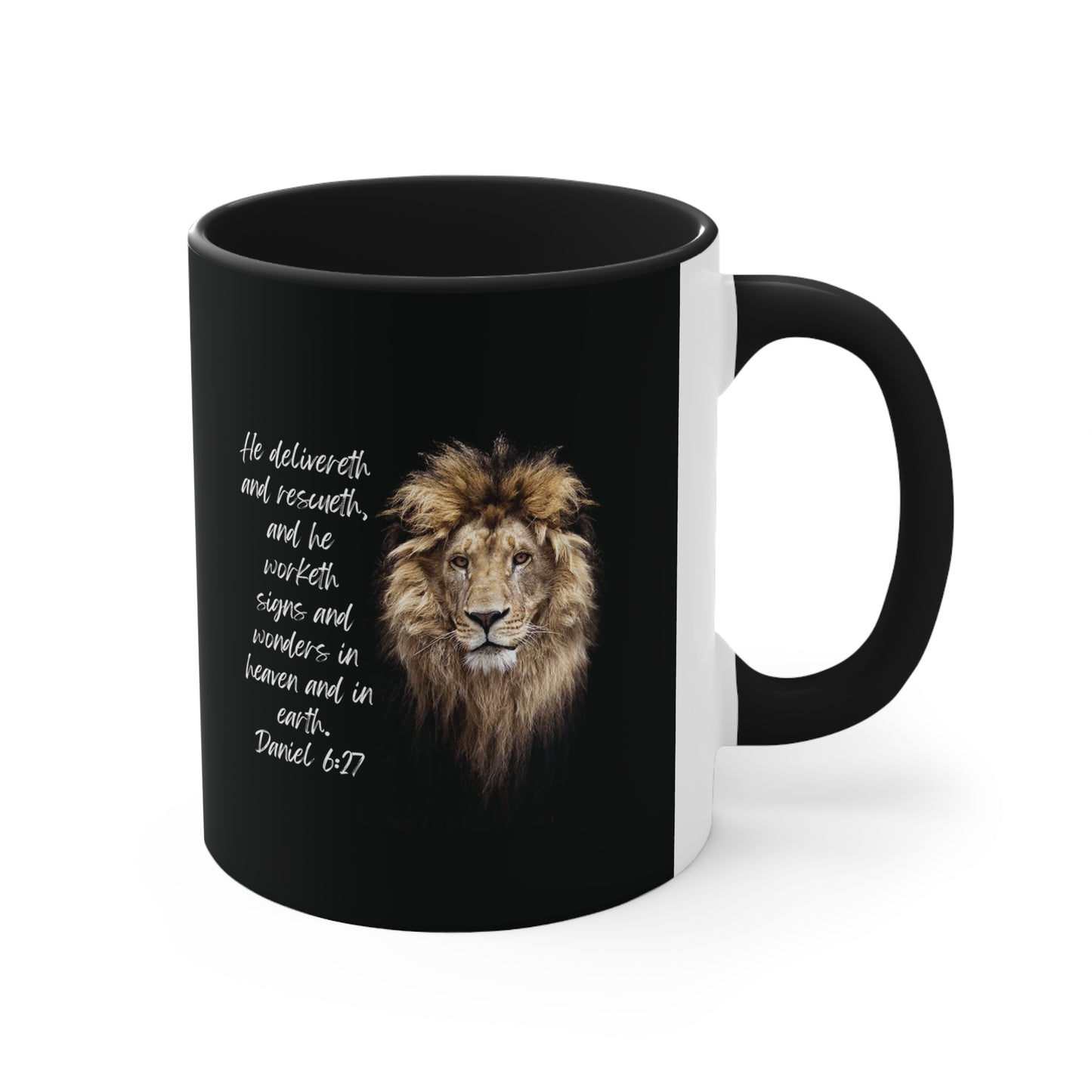 Daniel 6:27: He delivereth and rescueth, and he worketh signs and wonders in heaven and in earth. Black accent mug.